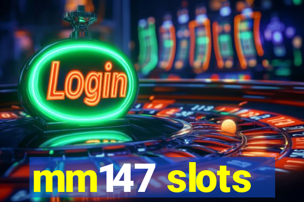 mm147 slots